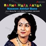 Barha Maza Aayga - Naseem Akhtar Song Download